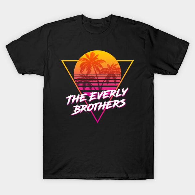 The Everly Brothers - Proud Name Retro 80s Sunset Aesthetic Design T-Shirt by DorothyMayerz Base